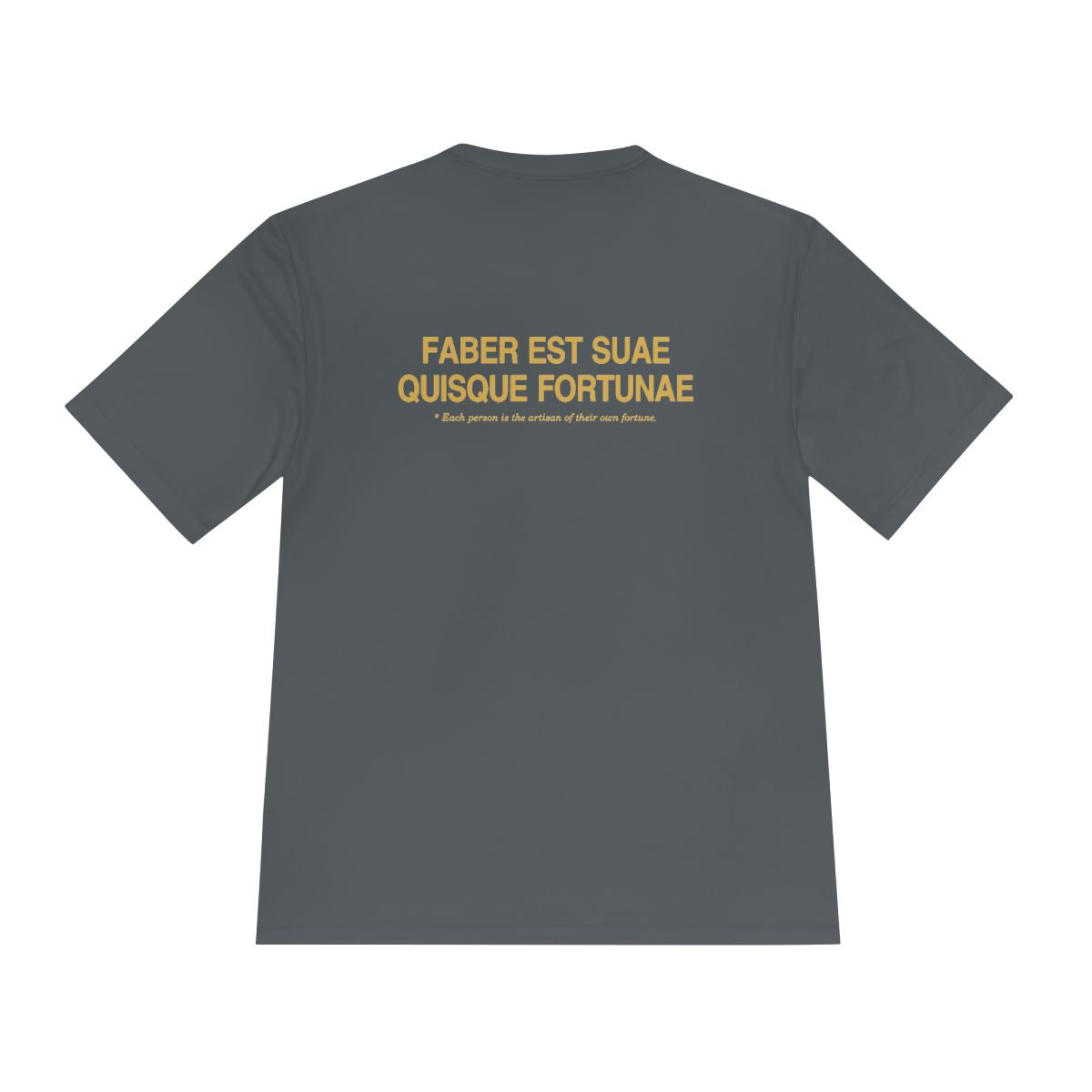 Back of iron grey performance tee with Faber est suae quisque fortunae in gold