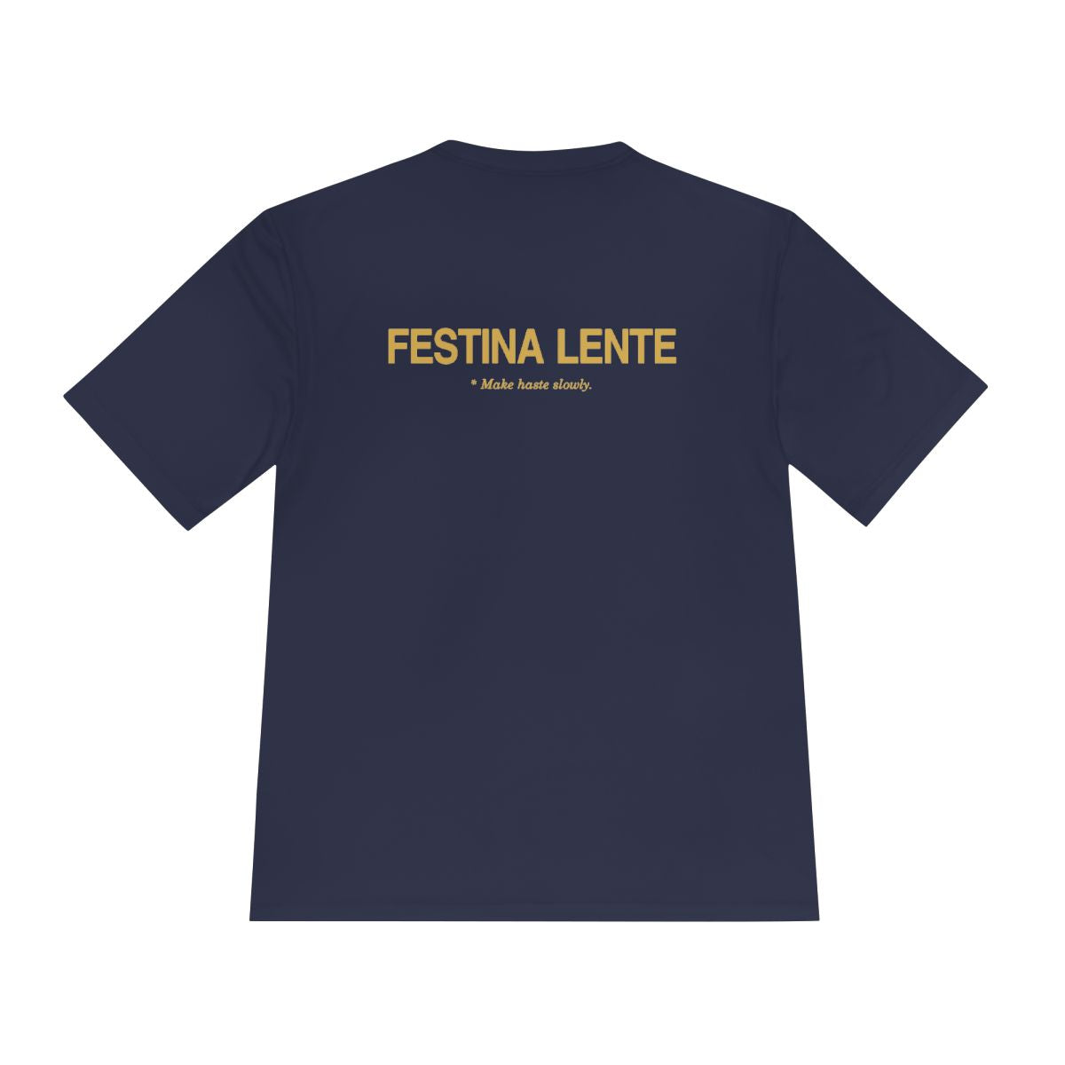 Back of true navy performance tee with Festina Lente in gold